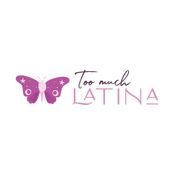 Too Much Latina